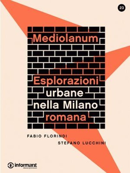 Mediolanum. Eplorazioni urbane nella Milano romana, Stefano Lucchini - Ebook - 9788898194360