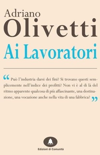 Ai lavoratori, Adriano Olivetti - Ebook - 9788898220045