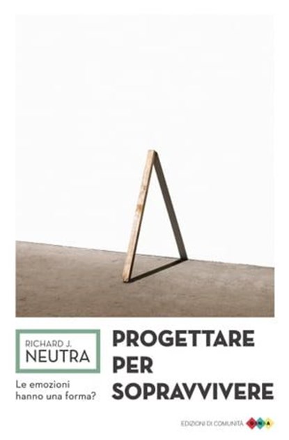 Progettare per sopravvivere, Richard J. Neutra - Ebook - 9788898220267