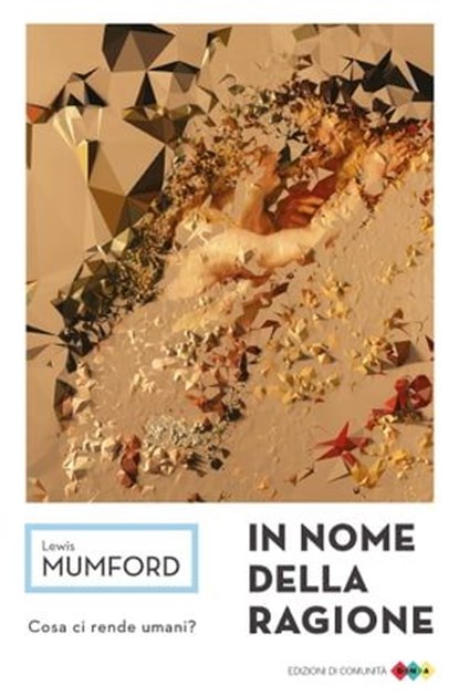 In nome della ragione, Lewis Mumford - Ebook - 9788898220458