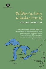 Dall'America: lettere ai familiari (1925-1926) - Adriano Olivetti - 9788898220595