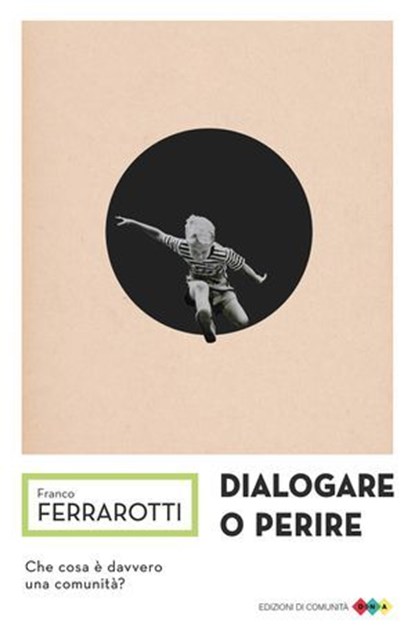 Dialogare o perire, Franco Ferrarotti - Ebook - 9788898220830