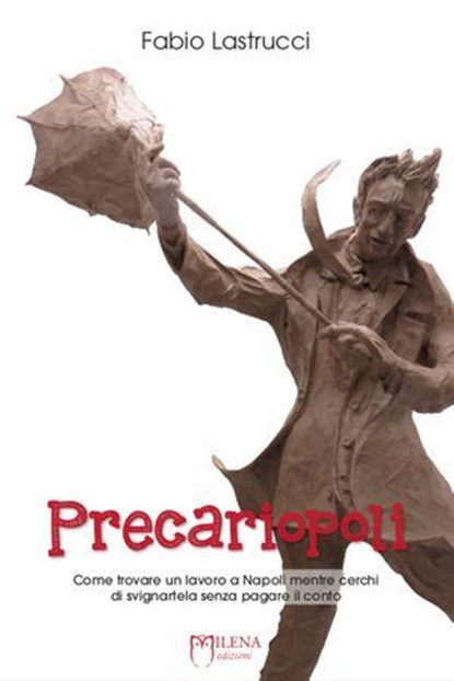 Precariopoli, Fabio Lastrucci - Ebook - 9788898377206