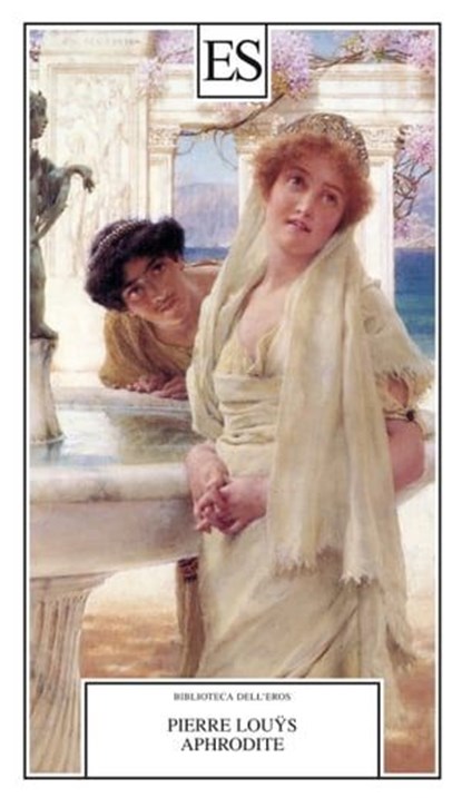 Aphrodite, Pierre Louys - Ebook - 9788898401611