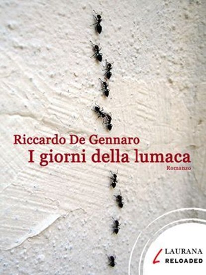 I giorni della lumaca, Riccardo De Gennaro - Ebook - 9788898451289