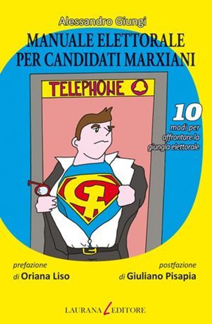 Manuale elettorale per candidati marxiani, Alessandro Giungi - Ebook - 9788898451883
