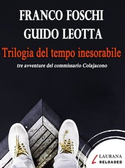 Trilogia del tempo inesorabile, Franco Foschi ; Guido Leotta - Ebook - 9788898451890