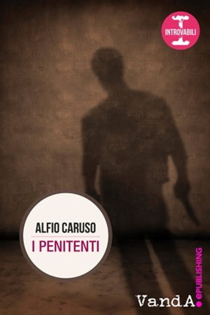 I penitenti, Alfio Caruso - Ebook - 9788898475506