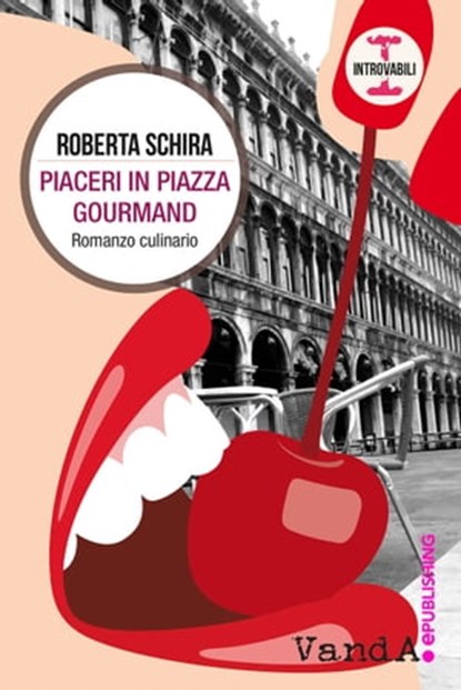 Piaceri in Piazza Gourmand, Roberta Schira - Ebook - 9788898475858