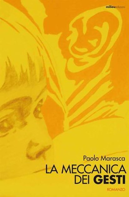 La meccanica dei gesti, Paolo Marasca - Ebook - 9788898600212