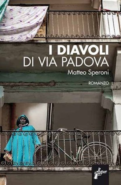 I diavoli di via Padova, Matteo Speroni - Ebook - 9788898600281