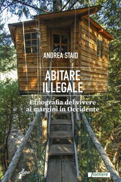 Abitare illegale, Andrea Staid - Ebook - 9788898600731