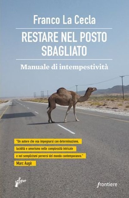 Restare nel posto sbagliato, Franco La Cecla - Ebook - 9788898600861