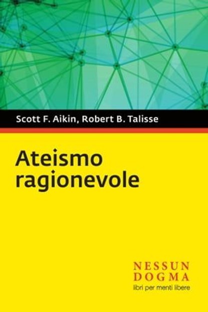 Ateismo ragionevole, Scott F. Aikin ; Robert B. Talisse - Ebook - 9788898602155