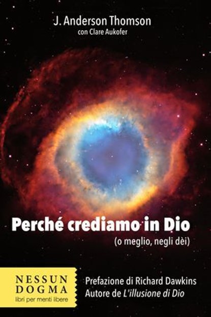 Perché crediamo in Dio (o meglio, negli dèi), J. Anderson Thomson ; Clare Aukofer - Ebook - 9788898602247