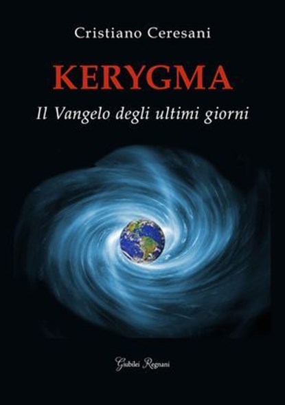 Kerygma, Cristiano Ceresani - Ebook - 9788898620524