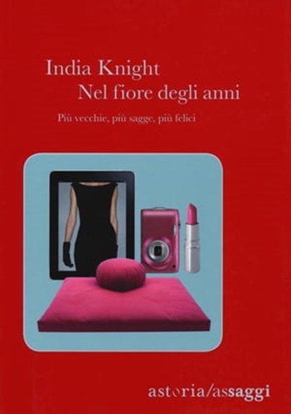 Nel fiore degli anni., India Knight - Ebook - 9788898713325