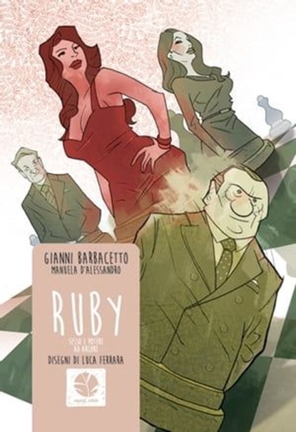 Ruby. Sesso e potere ad Arcore, Manuela D'Alessandro ; Luca Ferrara ; Gianni Barbacetto - Ebook - 9788898715138