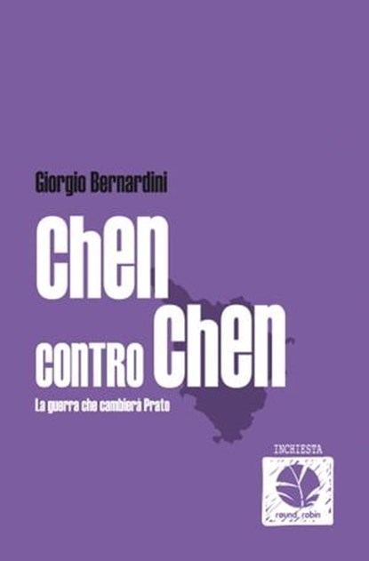 Chen contro Chen. La guerra che cambierà Prato, Giorgio Bernardini - Ebook - 9788898715145