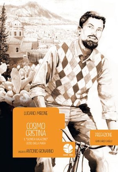 Cosimo Cristina. Storia di un cronista, Luciano Mirone - Ebook - 9788898715428