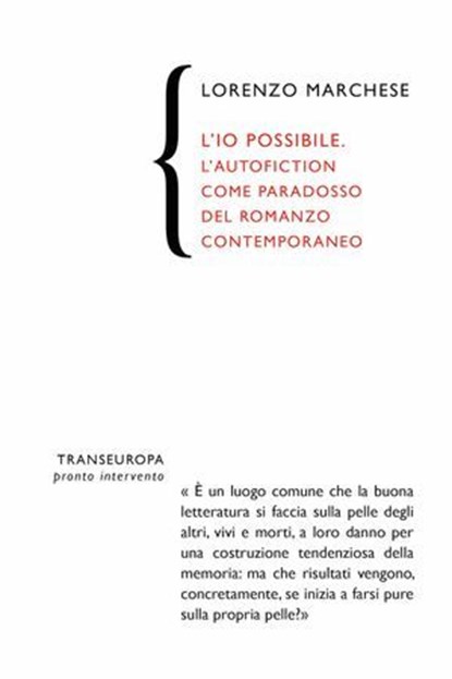 L'io possibile. L'autofiction come paradosso del romanzo contemporaneo, Lorenzo Marchese - Ebook - 9788898716371