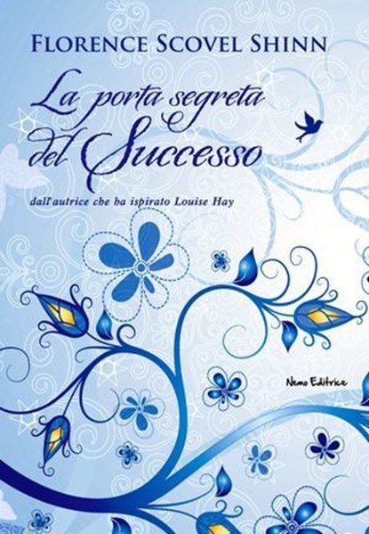 La porta segreta del successo, Florence Scovel Shinn ; Carmen Margherita di Giglio - Ebook - 9788898790128
