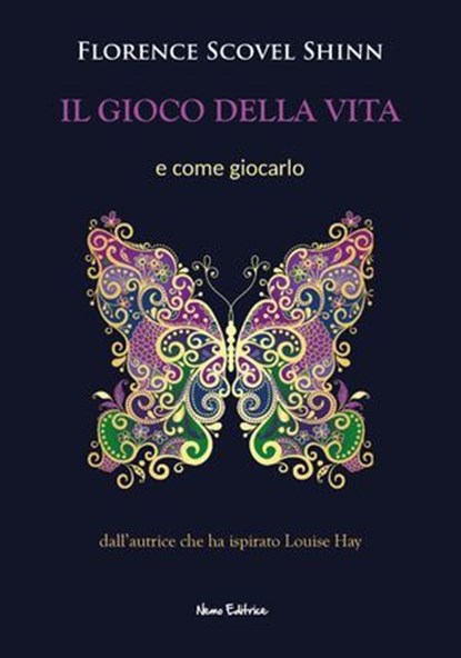 Il gioco della vita, Florence Scovel Shinn ; Carmen Margherita di Giglio - Ebook - 9788898790326