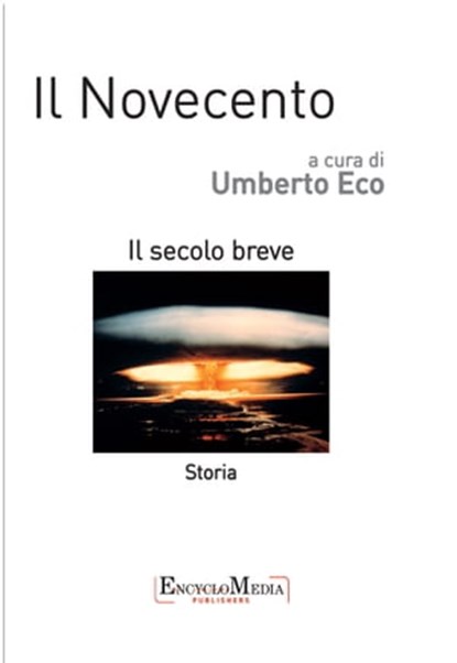 Il Novecento, storia, Umberto Eco - Ebook - 9788898828272