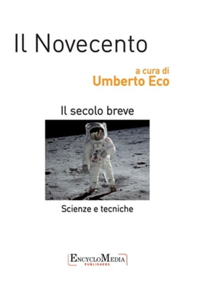 Il Novecento, scienze e tecniche, Umberto Eco - Ebook - 9788898828319
