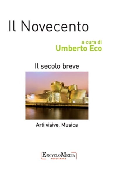 Il Novecento, arti visive e musica, Umberto Eco - Ebook - 9788898828333
