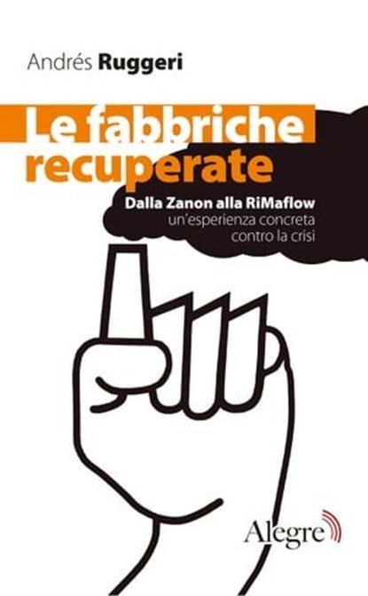 Le fabbriche recuperate, Andrés Ruggeri - Ebook - 9788898841448