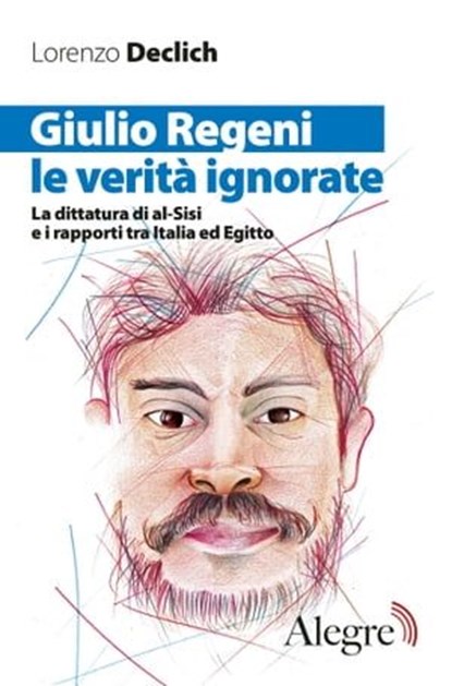 Giulio Regeni, le verità ignorate, Lorenzo Declich - Ebook - 9788898841486