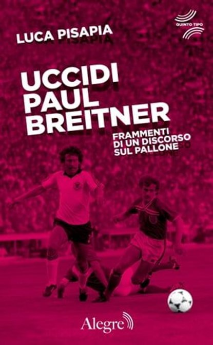 Uccidi Paul Breitner, Luca Pisapia - Ebook - 9788898841974
