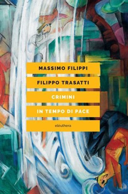 Crimini in tempo di pace. La questione animale e l'ideologia del dominio, Filippo Trasatti ; Massimo Filippi - Ebook - 9788898860043