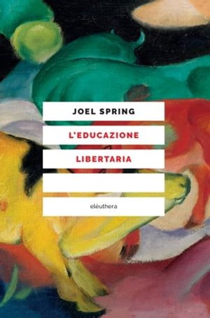 L'educazione libertaria, Joel Spring - Ebook - 9788898860319