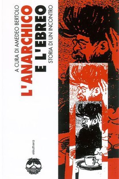 L'anarchico e l'ebreo, Amedeo Bertolo - Ebook - 9788898860883