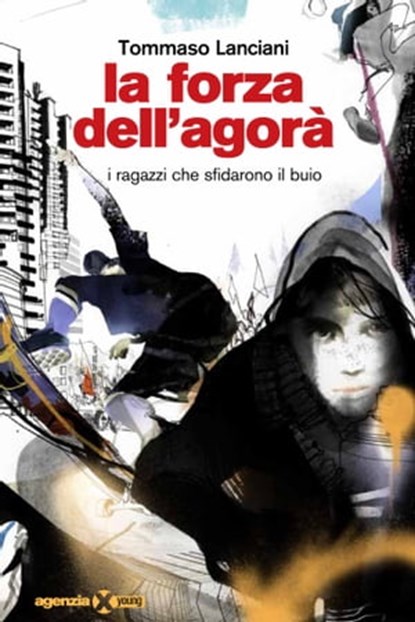 La forza dell'agorà, Tommaso Lanciani - Ebook - 9788898922673