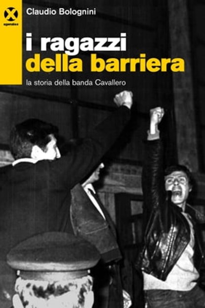 I ragazzi della Barriera, Claudio Bolognini - Ebook - 9788898922765