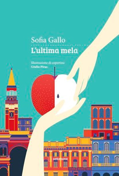 L'ultima mela, Sofia Gallo ; Giulia Piras - Ebook - 9788898947751