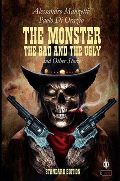 The Monster, the Bad and the Ugly, Paolo Di Orazio - Paperback - 9788898953509