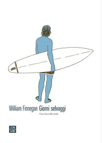 Giorni selvaggi, William Finnegan - Ebook - 9788898970599