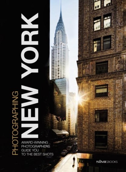 Photographing: New York, Jason Shenai ; Giovanni Simeone ; Carlo Irek - Paperback - 9788899180553