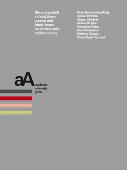 Becoming adult in hard times, Anna Baranowska-Rataj ; Sonia Bartolini ; Chiara Ghisilieri ; Antonella Meo ; Antonella Moiso ; Rosy Musumeci ; Roberta Ricucci ; Paola Maria Torrioni - Ebook - 9788899200879