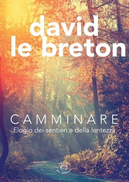 Camminare, David Le Breton - Ebook - 9788899240394