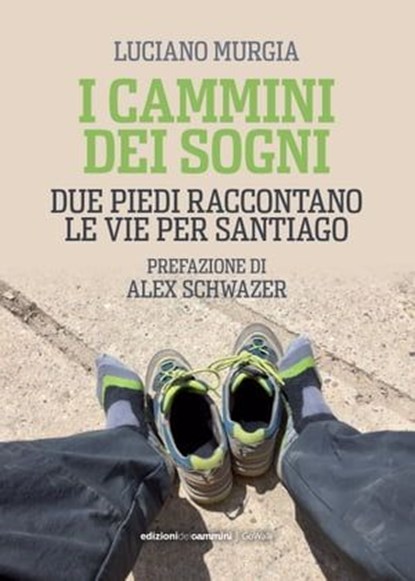 I cammini dei sogni, Luciano Murgia ; Alex Schwazer - Ebook - 9788899240615