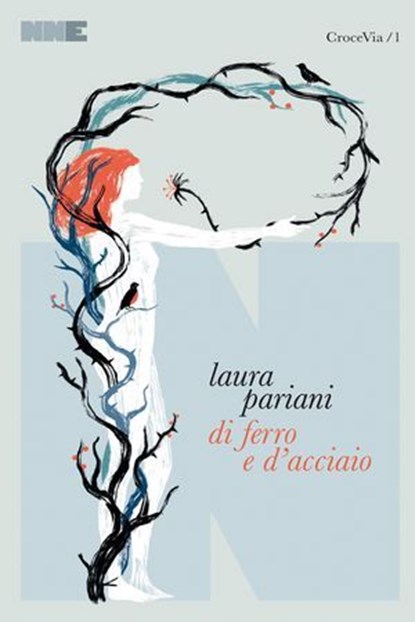 Di ferro e d'acciaio, Laura Pariani - Ebook - 9788899253950