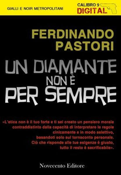 Un diamante non è per sempre, Ferdinando Pastori - Ebook - 9788899316297