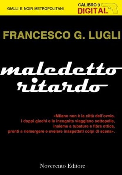 Maledetto ritardo, Francesco G. Lugli - Ebook - 9788899316303