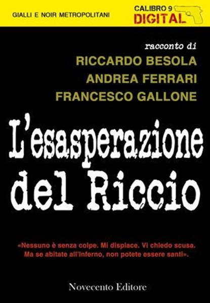 L'esasperazione del Riccio, Francesco Gallone ; Andrea Ferrari ; Riccardo Besola - Ebook - 9788899316310