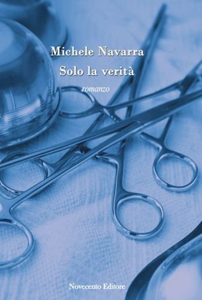 Solo la verità, Michele Navarra - Ebook - 9788899316563